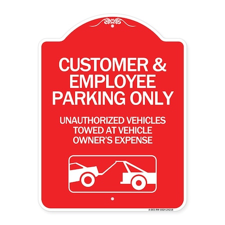Signmission Customer and Employee Parking Only Unauthorized Vehicles Towed at Owner Expense, A-DES-RW-1824-24218 A-DES-RW-1824-24218